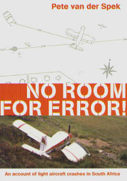 No room for error, An account of Light Aircraft crashes in Southern Africa  0864865554