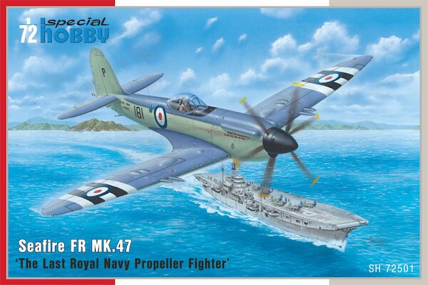 Seafire FR MK.47 'The Last Royal Navy Propeller Fighter' SH72501