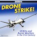 Drone Strike! UCAVs and Aerial Warfare in the 21st Century 