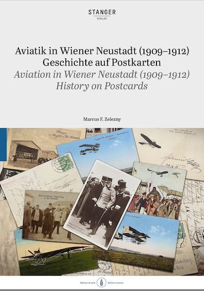 Aviatik in Wiener Neustad (1909-1912) Geschichte auf Postkarten / Aviation in Wiener Neustadt (109-1912) History on Postcards  9783950513615