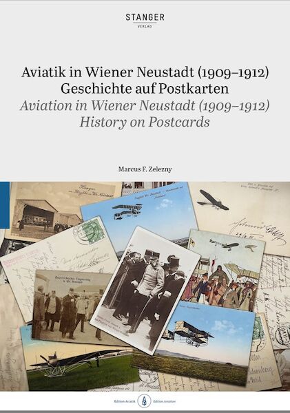 Aviatik in Wiener Neustad (1909-1912) Geschichte auf Postkarten / Aviation in Wiener Neustadt (109-1912) History on Postcards 9783950513615