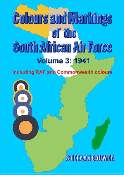Colours & Markings South African Air Force Part 3 1941 Including RAF and Commonwealth Colours 978103706117.