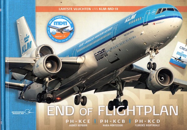 End of Flightplan: Final flights of the KLM McDonnell Douglas MD-11 extra oplage in het Nederlands met extra foto's 9789082466607