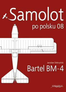 Samolot po Polsku 06: Bartel BM-4 9788367227278