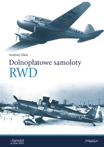 Dolnop?atowe samoloty RWD , Low Wing LWD Aircraft  9788367227766