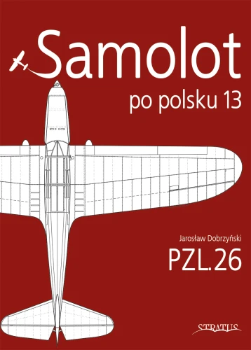 Samolot po Polsku 13: PZL.26  9788367227919