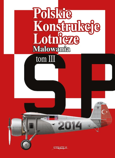 Polskie Konstrukcje Lotnicze tom III malowania (Polish Aircraft designs 1971 to 2020 in colour Part 2) 9788368377491
