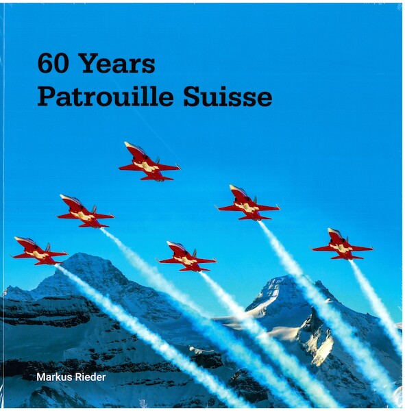 60 Years Patrouille Suisse 9783952596913