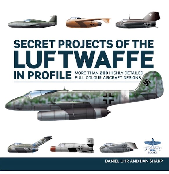 Secret Projects Of The Luftwaffe In Profile  9781911658627
