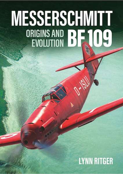 Messerschmitt Bf109: Origins and Evolution (expected April 2025)  9781911704034