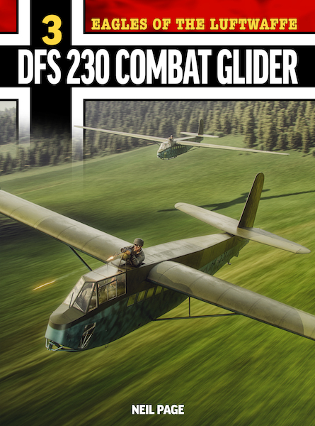 Eagles of the Luftwaffe 3: DFS 230 Combat Glider (expected February 2025) 9781911704263