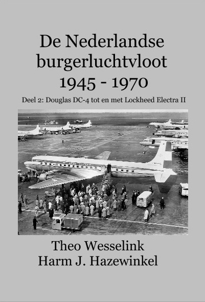 De Nederlandse burgerluchtvloot 1945 - 1970 deel 2: Douglas DC-4 tot en met Lockheed Electra II  9789491993121