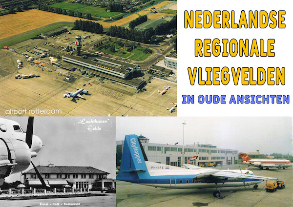 Nederlandse Regionale Vliegvelden in oude ansichten RVN