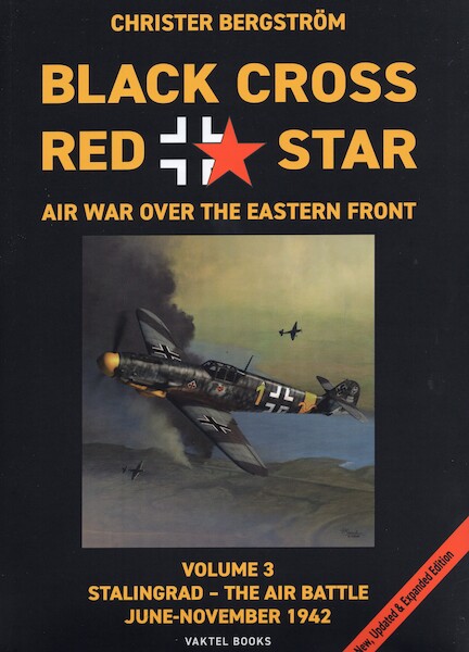 Black Cross Red Star - Air War over the Eastern Front volume 3: Everything for Stalingrad 9789189597068