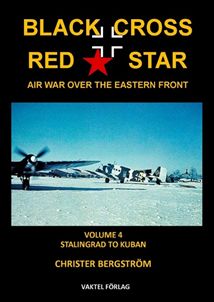 Black Cross Red Star - Air War over the Eastern Front volume 4: Stalingrad to Kuban 1942-1943 9789188441218