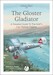 The Gloster Gladiator-A Detailed Guide To The RAF's Last Biplane Fighter 9780995777316