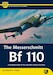 The Messerschmitt Bf 110 - A Complete Guide To The Luftwaffe's Famous Zerstörer 