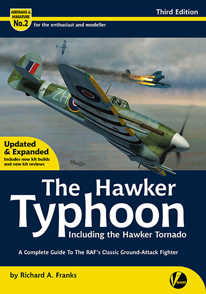 The Hawker Typhoon (including The Hawker Tornado) - A Guide To The RAF's Classic Ground Attack Fighter UPDATED AND EXPANDED. 9781912932245