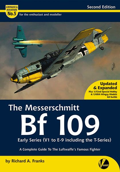 The Messerschmitt Bf109 Early Versions (V1 to E-9 including T-series - A Complete Guide To the Luftwaffe's Famous Fighter 2nd edition 9781912932252