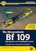 The Messerschmitt Bf109 Early Versions (V1 to E-9 including T-series - A Complete Guide To the Luftwaffe's Famous Fighter 2nd edition 9781912932252