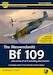 The Messerschmitt Bf109 Late Series (F-K including the Z Series) - A Complete Guide To the Luftwaffe's Famous Fighter 2nd edition 9781912932269