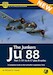 The Junkers Ju88 Part One: V1 to A-17 plus B-series. A complete guide to the Luftwaffe's  legendary  twin (BACK IN STOCK) 9781912932306
