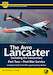 The Avro Lancaster (including the Lancastrian) Part 2 – Post War Service - A Complete Guide to the RAF's Legendary Heavy Bomber 9781912932337