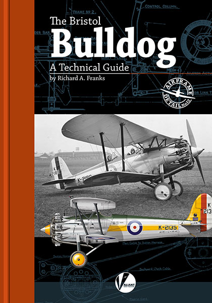 Bristol Bulldog  - A Technical Guide  9781912932429