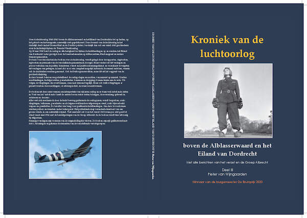 Kroniek van de luchtoorlog boven de Alblasserwaard en het Eiland van Dordrecht Deel 3 9789464436112