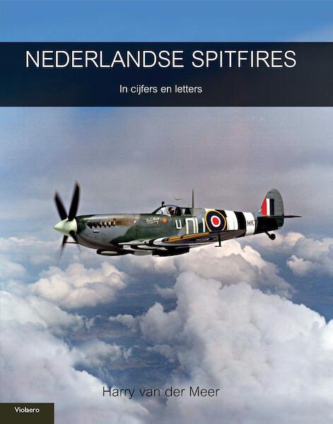 Nederlandse Spitfires In cijfers en letters (HERUITGAVE) 9789464565287
