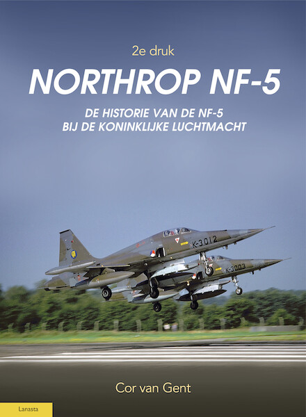 Northrop NF5, De Historie van de NF5 bij de Koninklijke Luchtmacht 2e druk (Verwacht Augustus 2025) 9789464565935