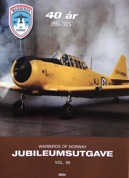 Warbirds of Norway Newsletter 2024 : 40 är  1985-2025 Warbirds of Norway Jubileumsutgave  WON2024