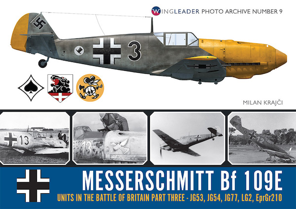 Messerschmitt Bf 109E Units in the Battle of Britain Part 3 (JG53, JG54, JG77, LG2 and EprGr210)  9781906592721