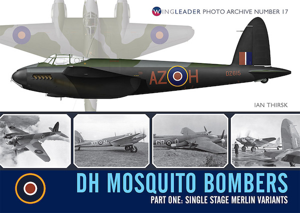 DH Mosquito Bombers Part One, Single Stage Merlin Variants 9781908757289
