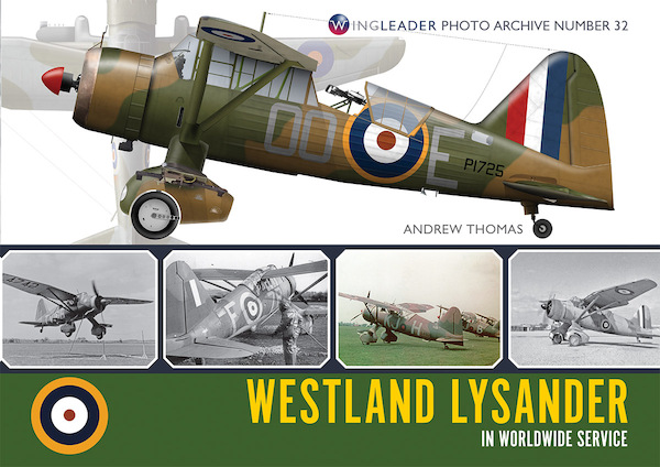Wingleader Photo Archive 32: Westland Lysander in Worldwide service  9781908757449