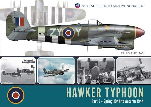 Hawker Typhoon Part 3-Spring 1944 to Autumn 1944 9781908757500