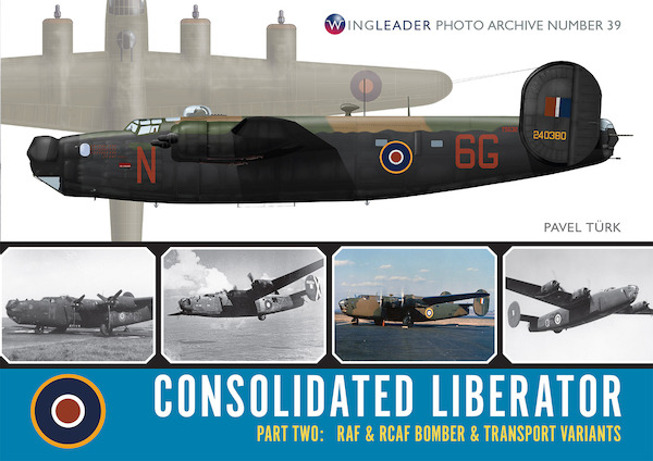 Consolidated Liberator Part 2, RAF and RCAF Bomber and transport variants 9781908757517