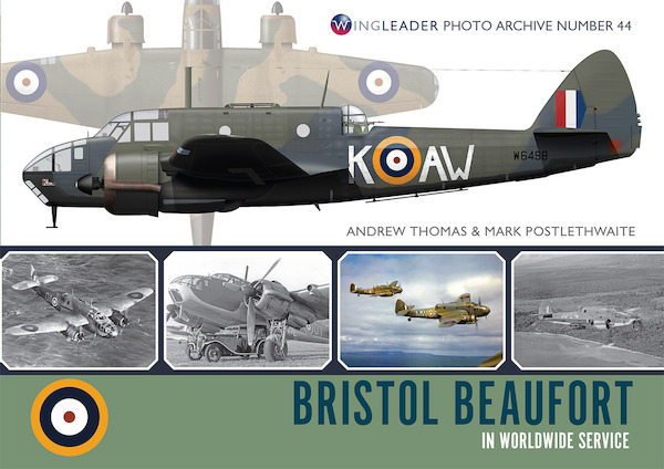 Wingleader Photo Archive 44 Bristol Beaufort in Worldwide Service  9781908757593
