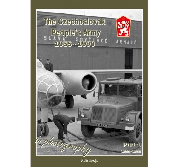 Czechoslovak Peoples Army 1955 - 1990 in photography Part 1 (1855-1968)  9788087578186