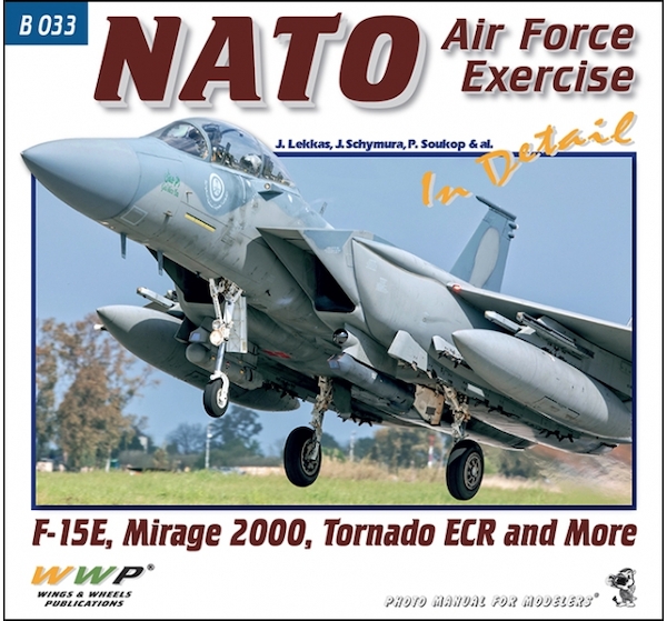 NATO Air Force Exercise in Detail: Iniochos Exercise part 2 - F15E, Mirage 2000s, Tornado IDS/ECR, F/A-18A/A+  9788090922242