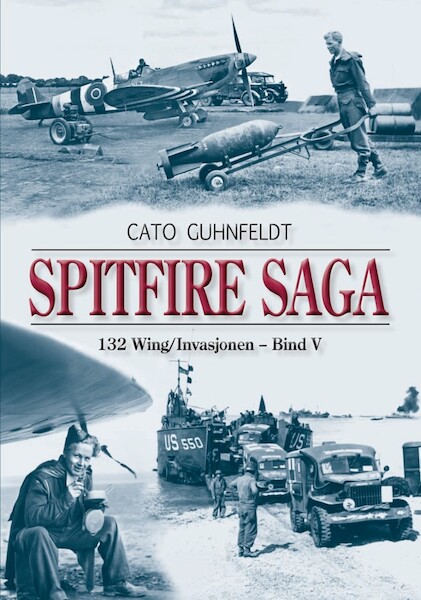 Spitfire Saga Volume 5: 132 Wing/Invasjonen  9788299807142