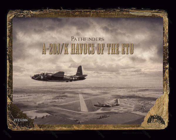 Pathfinder Douglas A-20G Havoc in the ETO  ZTZ32-087