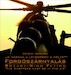 Forgszrnyals - Rotary Wing Flying , The Choppers must be in the Air 9789633275856
